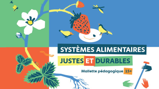 Découvrez la toute nouvelle mallette pédagogique Systèmes alimentaires justes et durables
